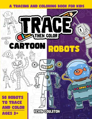 Trace Then Color: Cartoon Robots book cover