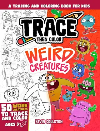 Trace Then Color: Weird Creatures book cover