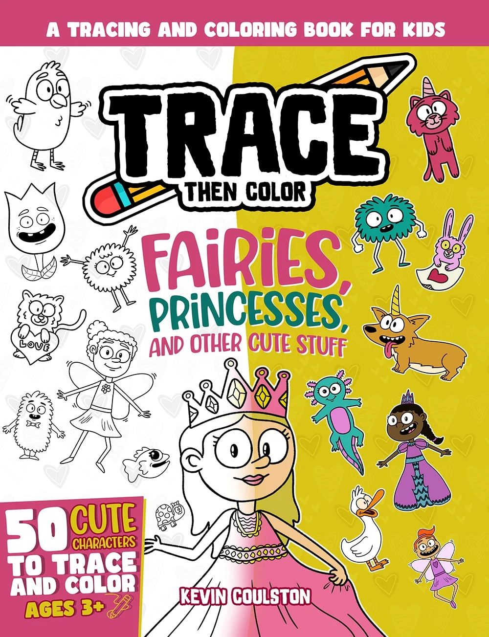 Trace Then Color: Fairies, Princesses, and Other Cute Stuff