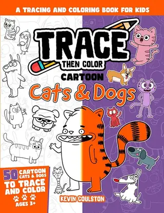 Trace Then Color: Cartoon Cats & Dogs book cover