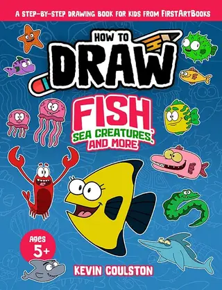 How To Draw: Fish, Sea Creatures, and More book cover