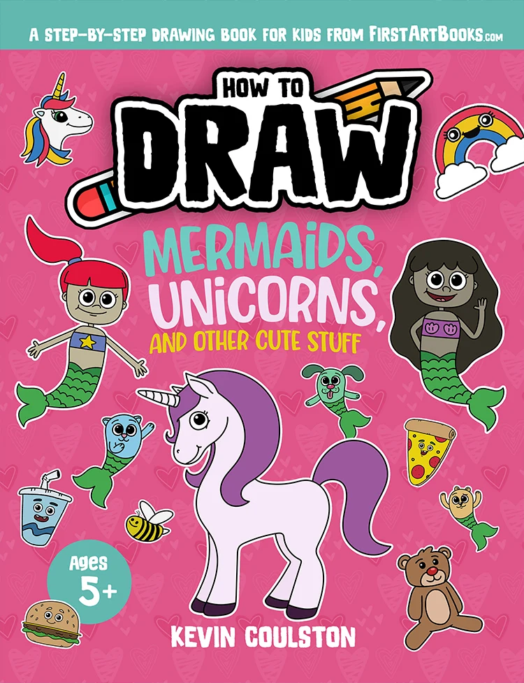 How to Draw: Mermaids, Unicorns, and Other Cute Stuff
