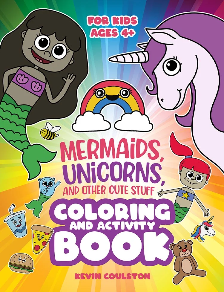 Mermaids, Unicorns, and Other Cute Stuff Coloring and Activity Book
