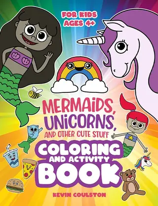 Mermaids, Unicorns, and Other Cute Stuff Coloring and Activity Book book cover