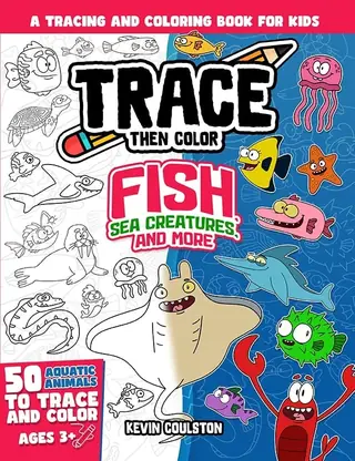 Trace Then Color: Fish, Sea Creatures, and More book cover