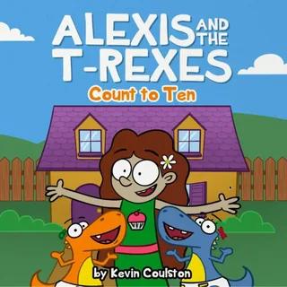 Alexis and the T-Rexes: Count to Ten picture book cover