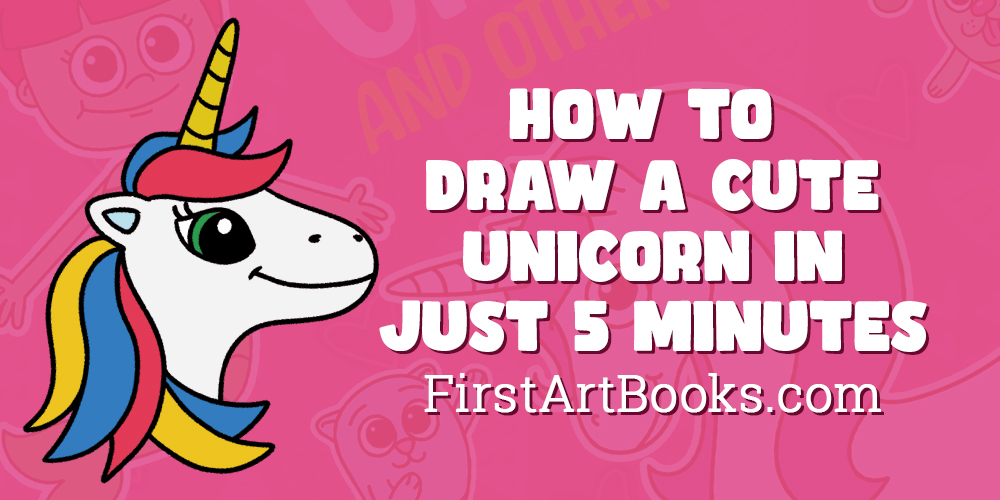 How to Draw a Cute Unicorn in Just 5 Minutes — A Free Kid’s Activity Page