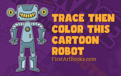 Trace Then Color This Cartoon Robot — A Free Kid’s Activity Page