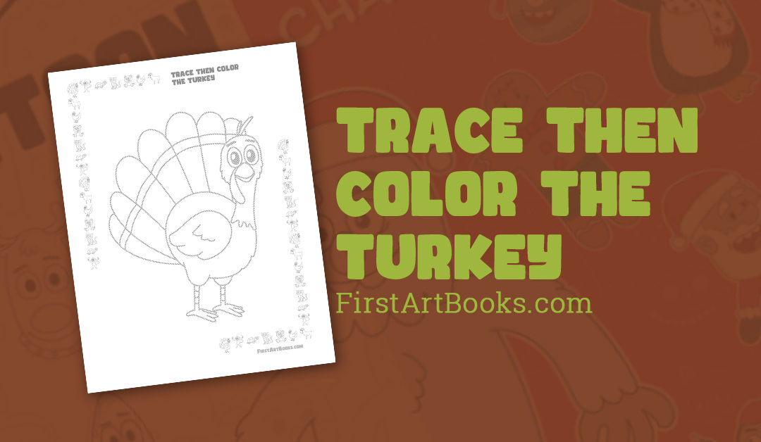 Trace Then Color The Turkey — A Free Kid’s Activity Page