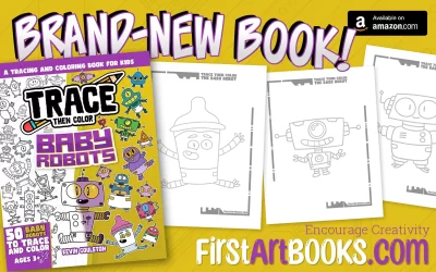 *New Book* Trace Then Color: Baby Robots – Available Now on Amazon | A Baby Robots Coloring Book for Kids | My 75th Art Book for Kids!