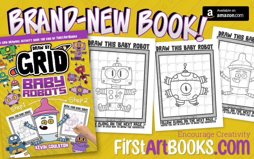 New Book: Learn to Draw Baby Robots – A Fun Easy-to-Follow Grid Drawing Activity Book for Kids