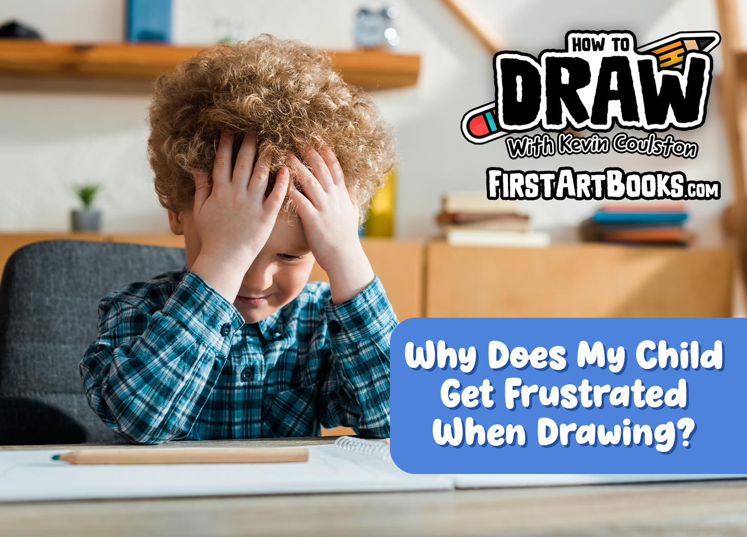 Why Does My Child Get Frustrated When Drawing