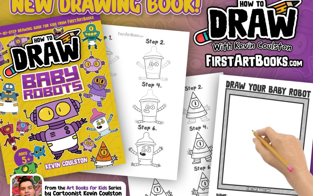 New Baby Robots Drawing Book | Step-by-Step Drawing Pages for Kids | How to Draw: Baby Robots by Kevin Coulston