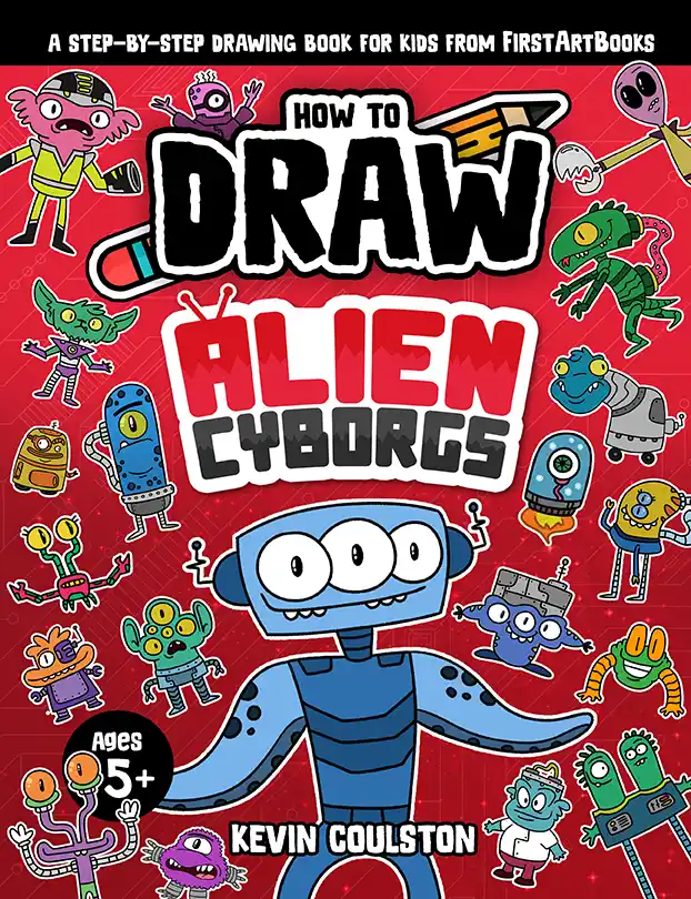 How to Draw: Alien Cyborgs - A Step-by-Step Drawing Book for Kids from FirstArtBooks